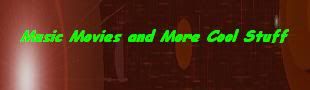Music Movies and More Cool Stuff