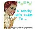 A Kitschy Girl's Guide To ...